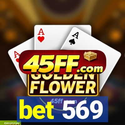 bet 569